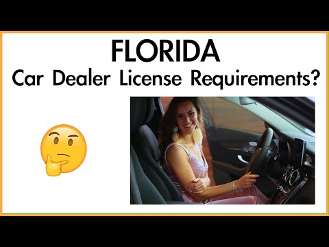 Florida Used Car Dealer License Requirements - get yours fast
